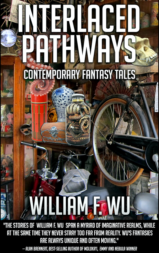 The front cover of Interlaced Pathways: Contemporary Fantasy Tales by William F. Wu
