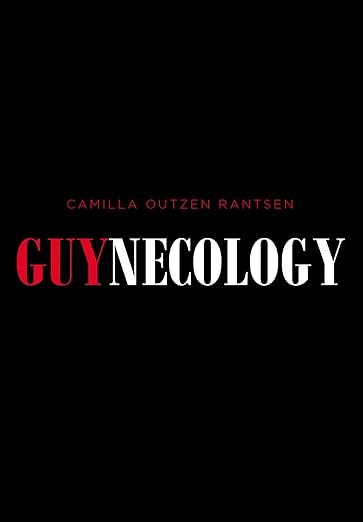 The front cover of Guynecology by Camilla Outzen Rantsen