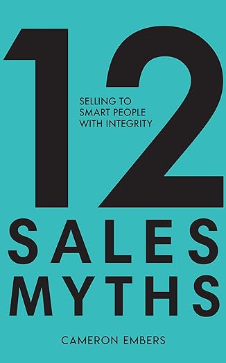 The front cover of 12 Sales: Selling to Smart People With Integrity by Cameron Embers