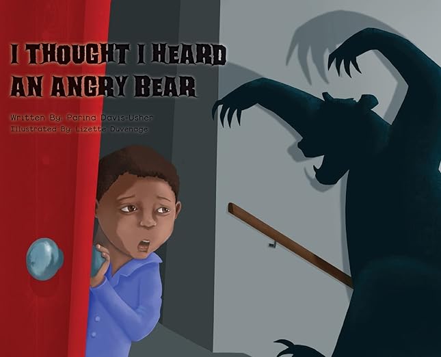 The front cover of I Thought I Heard An Angry Bear by Parina Davis-Usher