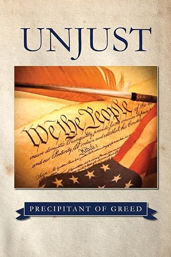The front cover of Unjust: Precipitant of Greed by Lee McGarr