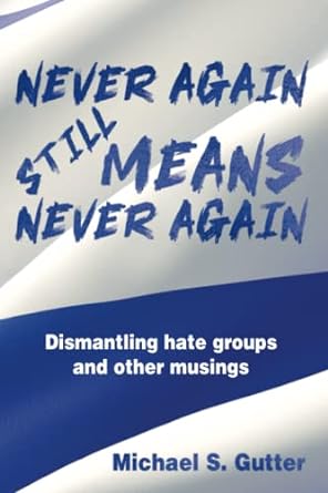 The front cover of Never Again Still Means Never Again by Michael S. Gutter