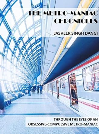 The front cover of The Metromaniac Chronicles by Jasveer Singh Dangi 