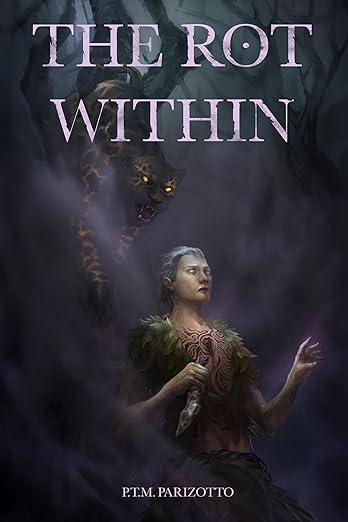 The front cover of The Rot Within by P.T.M. Parizotto