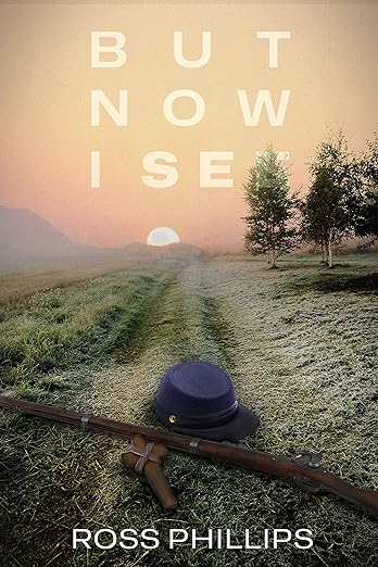 The front cover of But Now I See by Ross Phillips