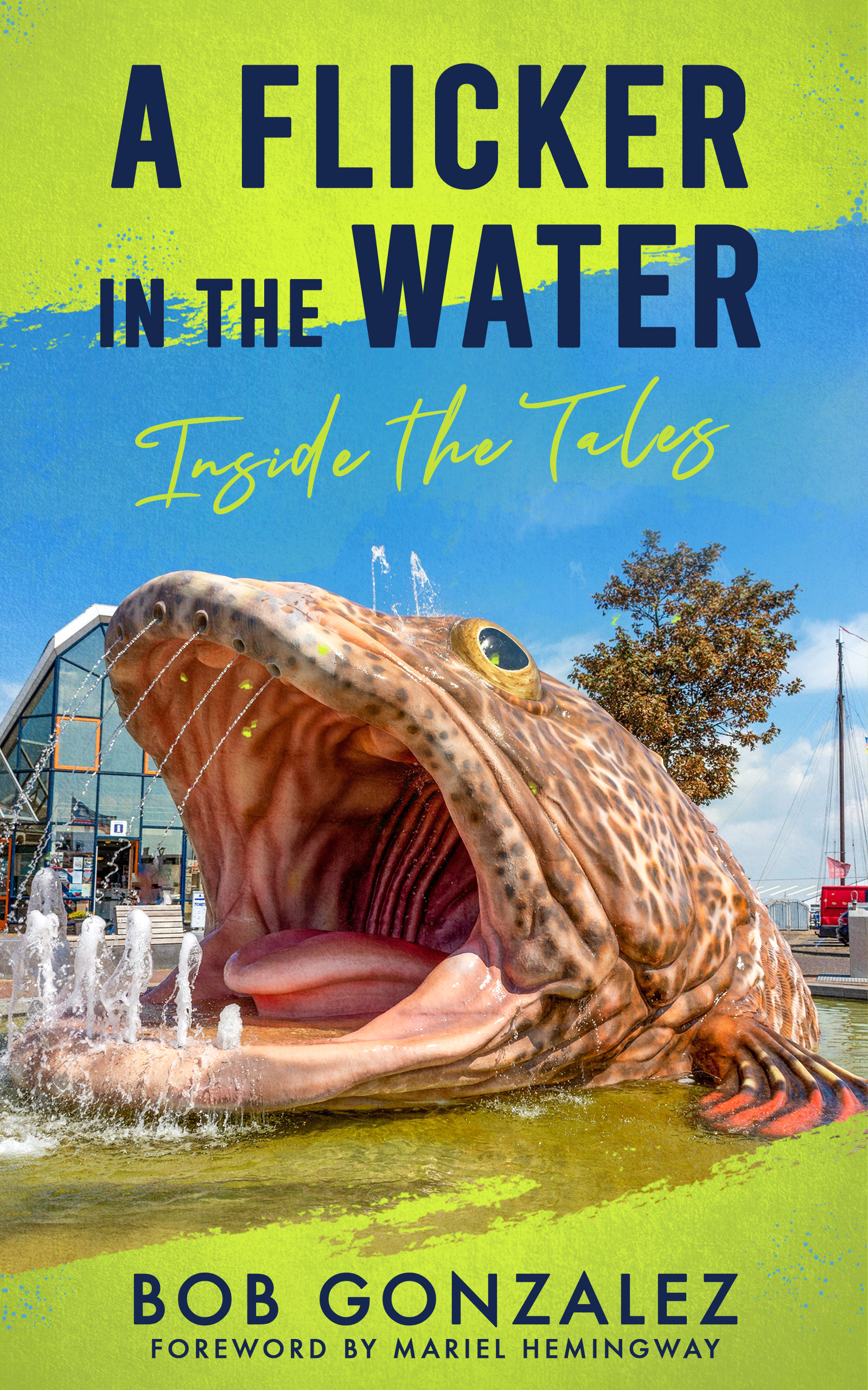 The front cover of A Flicker in the Water: Inside the Tales by Bob Gonzalez