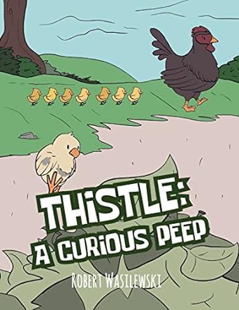 The front cover of Thistle: A Curious Peep by Robert Wasilewski